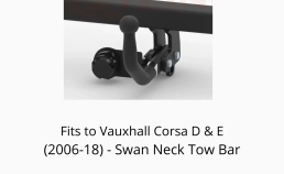 Swan Neck Tow Bar For Vauxhall Corsa D&E 3/5Door (2006-19) O-128