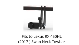 Swan Neck Tow Bar For Lexus RX 450HL (2017-) L-167