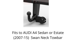 Swan Neck Tow Bar For Audi A4 Sedan or Estate 4D (incl. Quattro) (incl. S-Line) (2007-15) A-074